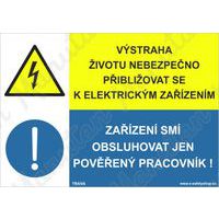 Výstražné tabulky - Výstraha životu nebezpečno přibližovat se k elektrickým zařízením