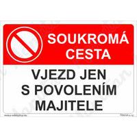 Zákazové tabulky - Soukromá cesta vjezd jen s povolením majitele