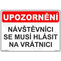 Výstražné tabulky - Návštěvníci se musí hlásit na vrátnici