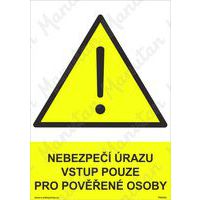 Výstražné tabulky - Nebezpečí úrazu vstup pouze pro pověřené osoby