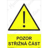 Výstražné tabulky - Pozor střižná část
