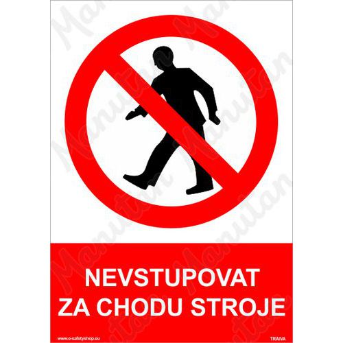 Zákazové tabulky - Nevstupovat za chodu stroje