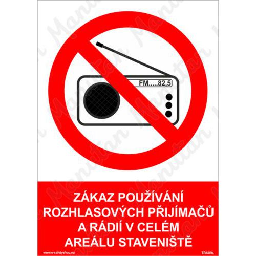 Zákazové tabulky - Zákaz používání rozhlasových přijímačů a rádií v celém areálu staveniště