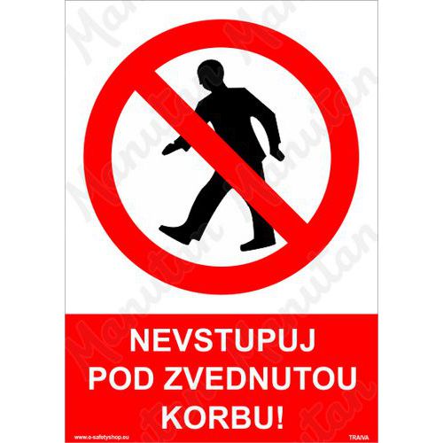 Zákazové tabulky - Nevstupuj pod zvednutou korbu