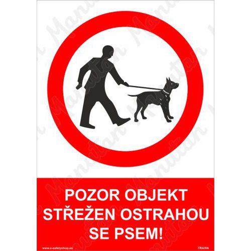 Zákazové tabulky - Pozor objekt střežen ostrahou se psem