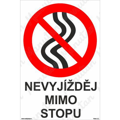 Zákazové tabulky - Nevyjížděj mimo stopu Zákazové tabulky - Nevyjížděj mimo stopu