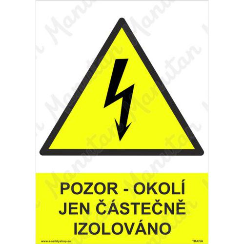 Výstražné tabulky - Pozor okolí jen částečně izolováno Výstražné tabulky - Pozor okolí jen částečně izolováno