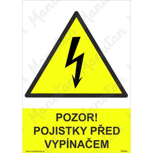 Výstražné tabulky - Pozor pojistky před vypínačem Výstražné tabulky - Pozor pojistky před vypínačem