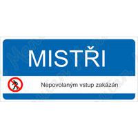 Zákazové tabulky - Mistři nepovolaným vstup zakázán