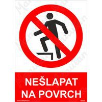 Zákazové tabulky - Nešlapat na povrch