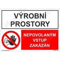 Zákazové tabulky - Výrobní prostory nepovolaným vstup zakázán