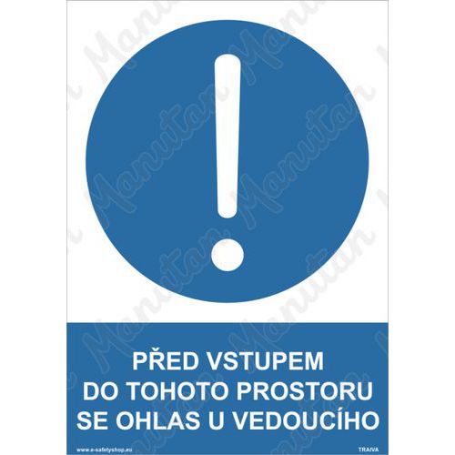 Ped vstupem do tohoto prostoru se ohlas u vedoucho, samolepka