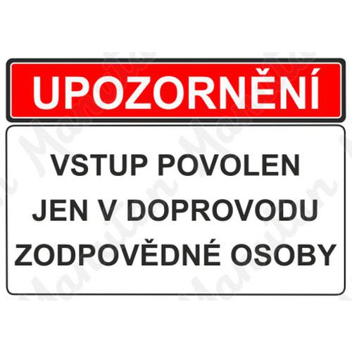 Upozornn vstup povolen jen v doprovodu zodpovdn osoby, plast